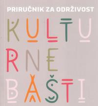 Priručnik za održivost kulturne ba&scaron;tine daje nam konkretne mjere